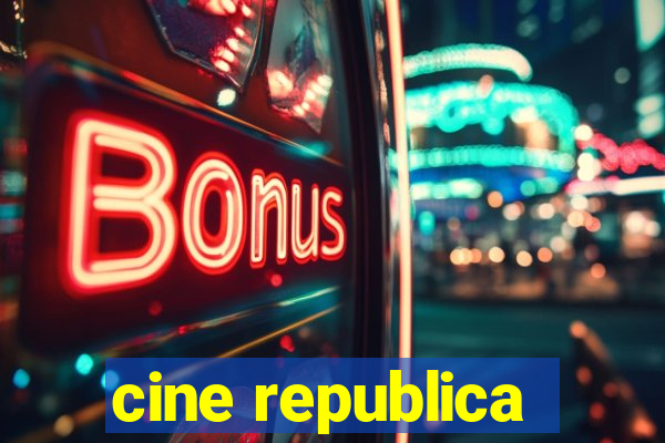 cine republica